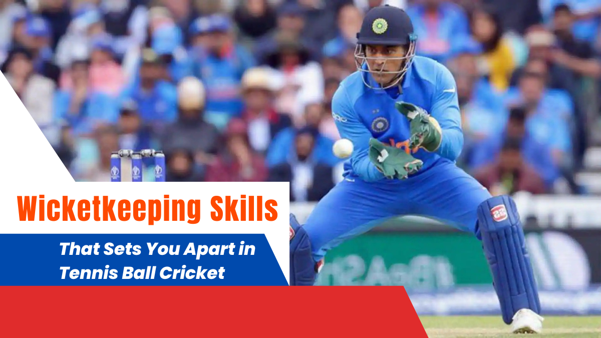 Tennis Ricket Wicketkeeping Skills That Set You Apart in Tennis Ball Cricket